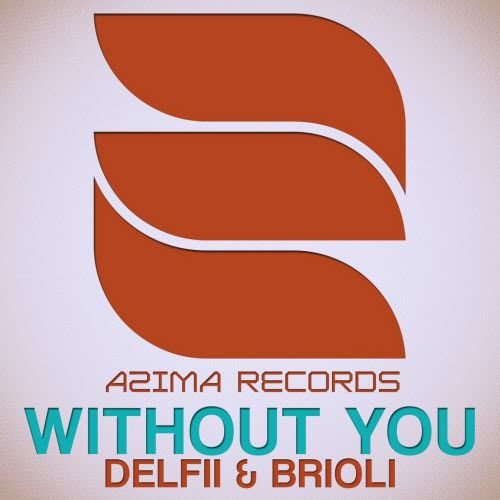 Delfii & Brioli - Without You (Vocal Extended Mix) [2014]
