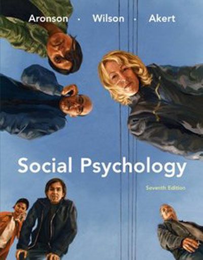 Social Psychology by Elliot Aronson, 7th Edition Social Psychology by Elliot Aronson, 7th Edition