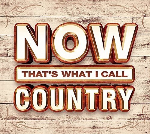 Now Thats What I Call Country (2017) Now Thats What I Call Country (2017)