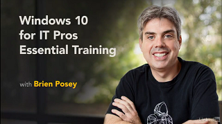 Lynda - Windows 10 for IT Pros Essential Training [2018, ENG]