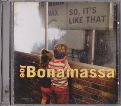 Joe Bonamassa - So, It's Like That (2002) [IROND CD 05-DD249]