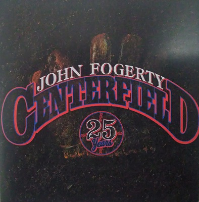 John Fogerty - Centerfield (1985) [25th Anniversary]