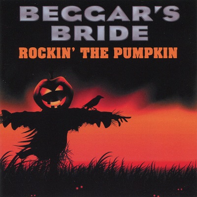 Beggar's Bride - Rockin' The Pumpkin (2009)