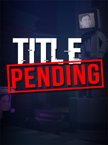 Title Pending – v1.0.3 [Fitgirl Repack]