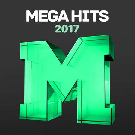 VA - Mega Hits 2017 (2023) FLAC