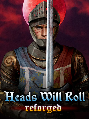 Heads Will Roll: Reforged - Deluxe [v 1.09a + DLC] (2023) PC | RePack от FitGirl