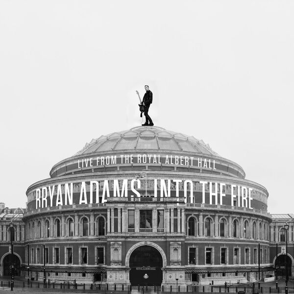 Bryan Adams- Into The Fire Live At The Royal Albert Hall 2023 24Bit-96kHz [FL... 6e0a23644d30198ae73532600e84b8d6