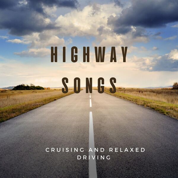 Various Artists - Highway Songs cruising and relaxed driving 2023 Mp3 [320kbps]  9caa27865bda84fb933a8e18be8fba3c