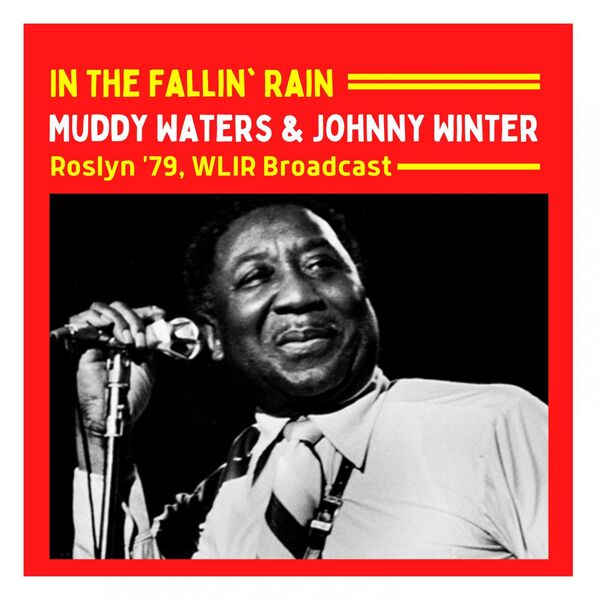 Muddy Waters - In The Fallin Rain Live Roslyn 79 2022 16Bit-44.1kHz [FLAC]  243592badbbc0ac33cff5157190f018a