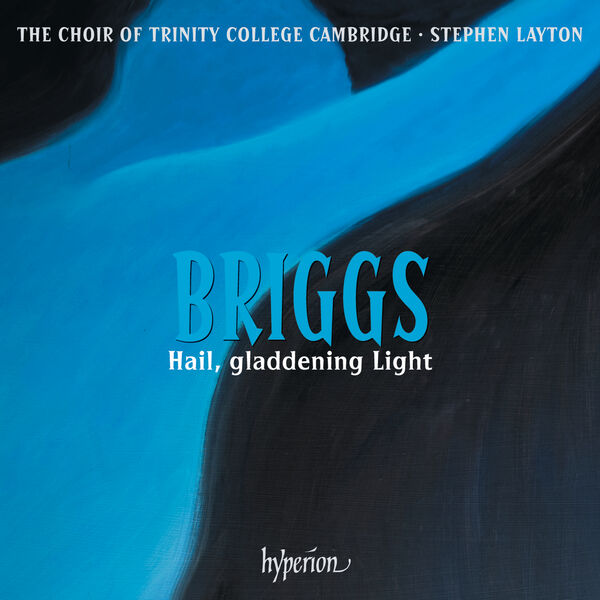 The Choir Of Trinity College Cambridge - Briggs Hail, Gladdening Light & Other Works 2024 24Bit-192kHz [FLAC] (2.19 GB) C66efebb677358e751454f1c0e79f10c