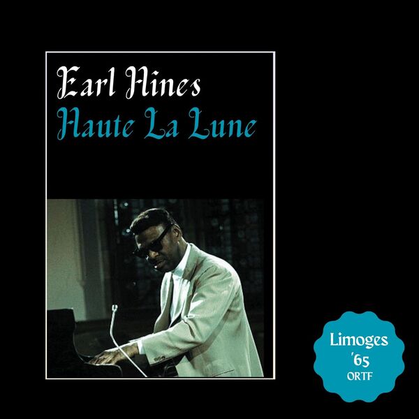 Earl Hines - Haute La Lune Live Limoges 65 2023 16Bit-44.1kHz [FLAC] (366.71 MB) 0843d08a279551702dc729b3e0caeaa2