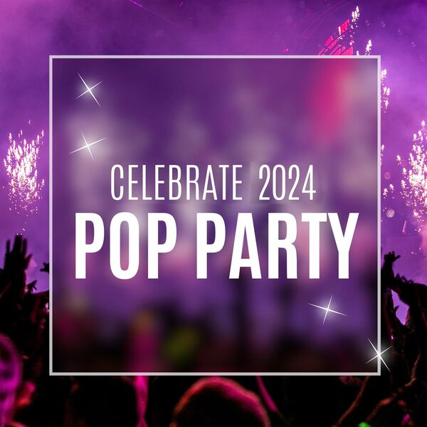 Various Artists - Celebrate 2024- Pop Party 2024 Mp3 [320kbps] (369.92 MB) 601ca773d398681c493da125479b2ae7