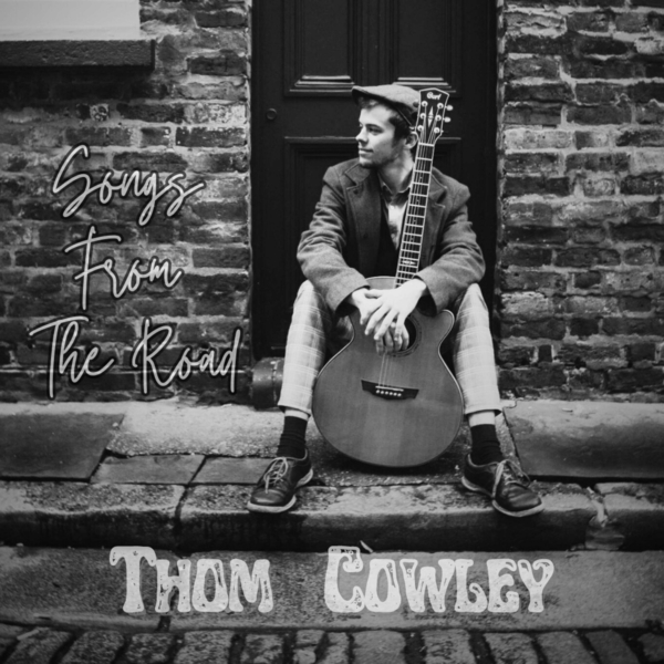Thom Cowley- Songs From The Road- 2024- WEB [FLAC] 16BITS 44.1KHZ-EICHBAUM (129.65 MB) 3baa9f7f6d07ac9e9d9f1c29a1d2b68f