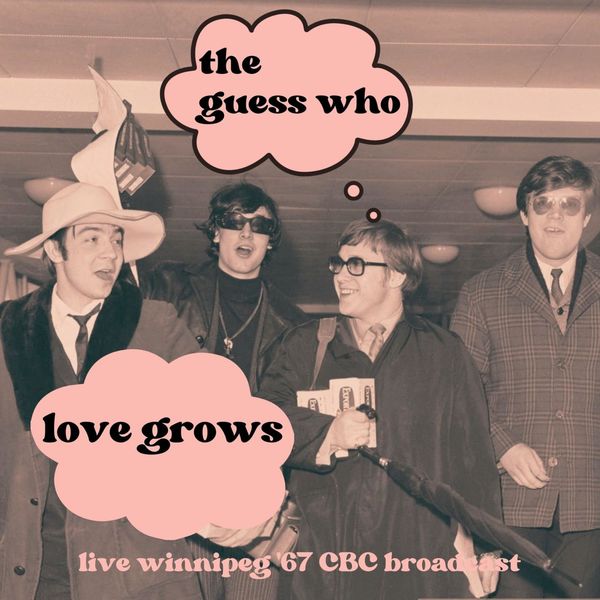 The Guess Who- Love Grows Live Winnipeg 67 2022 16Bit-44.1kHz [FLAC] (113.52 MB) 508c7c97610df4315e5c431278c4e4f2