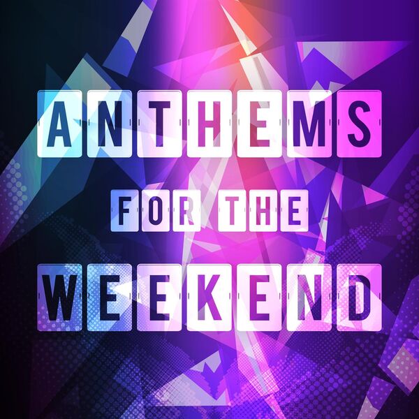 Various Artists- Anthems For The Weekend 2024 Mp3 [320kbps] 91c00969cba498ed30142c36328a9a92