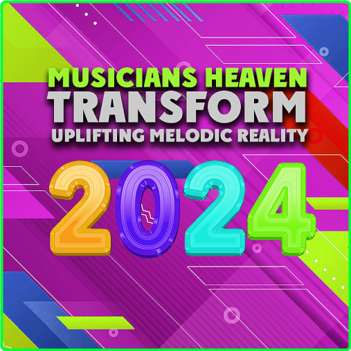 Various Artists-Transform Uplifting Melodic Reality- Musicians Heaven 2024 Mp3 320kbps 1125d932518cf18f4a5cff7af24f4cc1