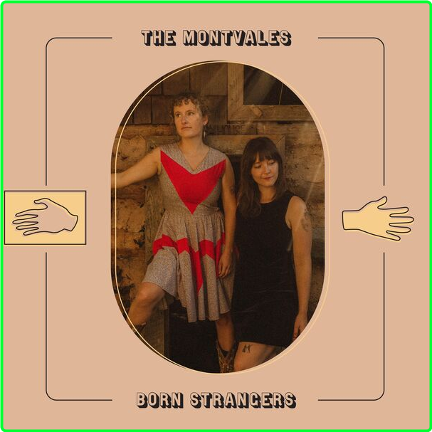 The Montvales Born Strangers (2024) WEB [FLAC] 16BITS 44 1KHZ Dffbd1ca6e70383c5554e81684d513ca