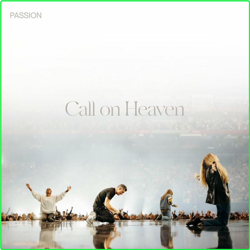 Passion Call On Heaven Live (2024) [320 Kbps] E7cceb6424e65b86264b3da9695c2425