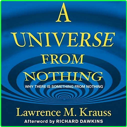 A Universe From Nothing Why There Is Something Rather Than Nothing ...