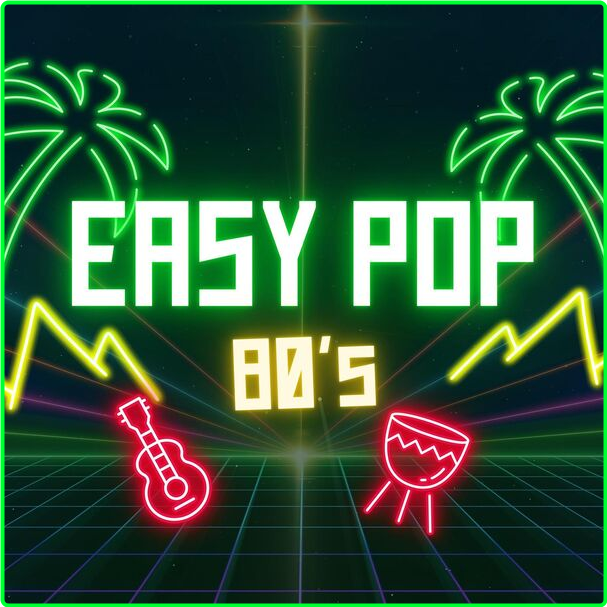 Various Artists - Easy Pop 80's (2024) [320 Kbps] E0ca093d4455d89dce1040131178f2bd