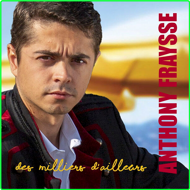 Anthony Fraysse Des Milliers D'ailleurs (2024) 24Bit 44 1kHz [FLAC] 2a8be6bb66c57d9af0ca8aa3c2e2d711