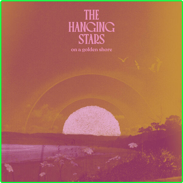 The Hanging Stars On A Golden Shore (2024) 16Bit 44 1kHz [FLAC] 6183ed5b7db2e295fe9dcede3d03fcc9