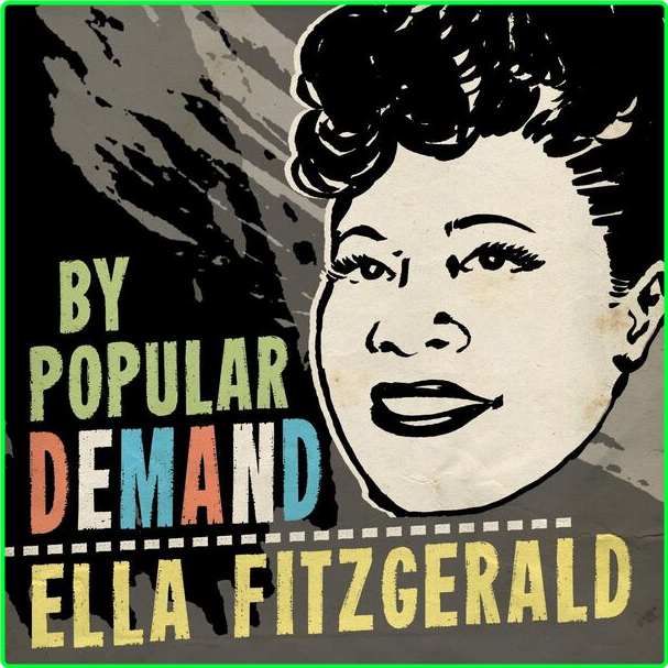 Ella Fitzgerald By Popular Demand (2024) 16Bit 44 1kHz [FLAC] 8454da22f86c51e455bcfa66b99e58b6