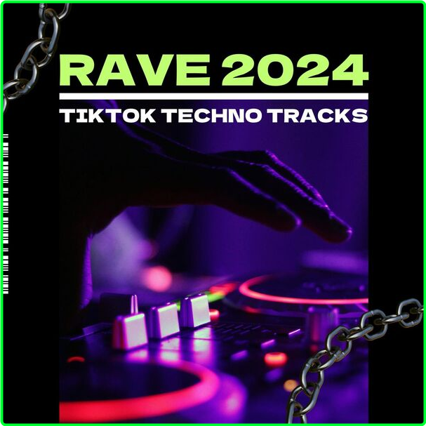 Various Artists - Rave (2024) - TikTok Techno Tracks (2024) [320 Kbps] B217d733c52d3eabed7198c42b1b1f74