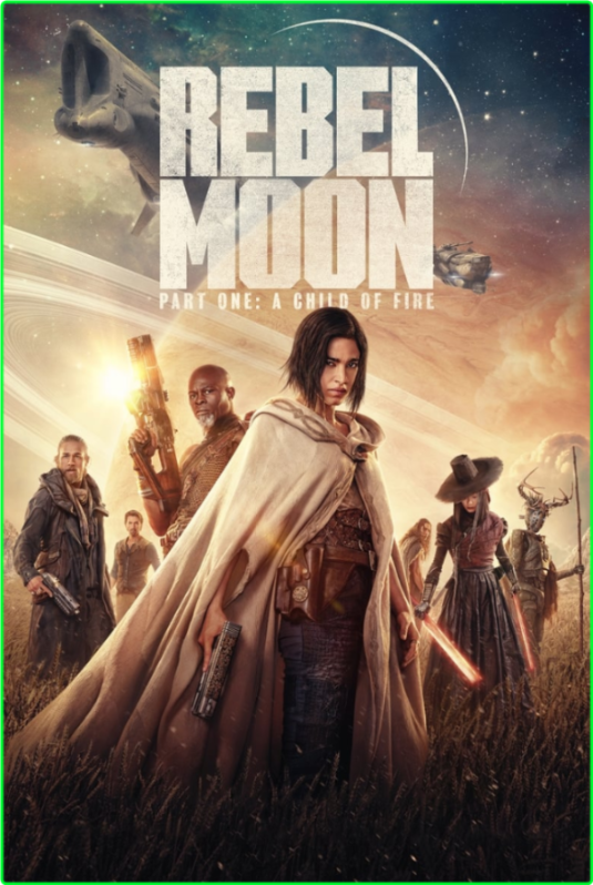 Rebel Moon Part One A Child Of Fire (2023) [1080p] WEB (x264) [6 CH] 4b38fefc91a0fb58c0b5670b7fa168aa