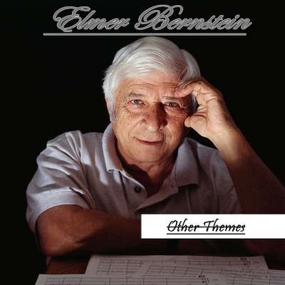 Elmer Bernstein: Other Themes