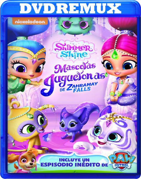 1a7c1ea9e10d1160b1e17d68c0e2308d - Shimmer y Shine - Mascotas Juguetonas de Zahmaray Falls - [2017] - [DVDRemux] - [Castellano - inglés - francés - Alemán - holandés - italiano] - [Animación] - [MEGA]