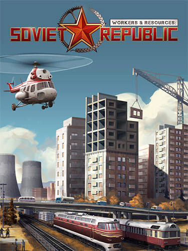 Workers & Resources: Soviet Republic – Complete, v1.0.0.2 + 3 DLCs/Bonuses