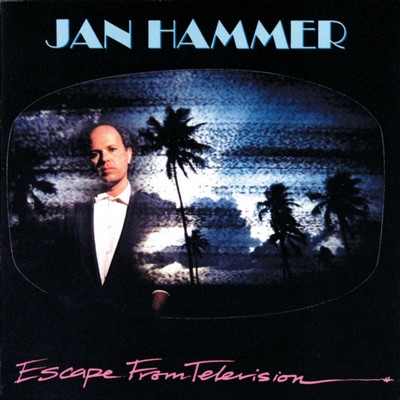 Jan Hammer - Escape From Television