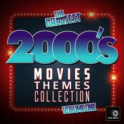 The Greatest 2000's Movie Themes Collection Vol. 1-2
