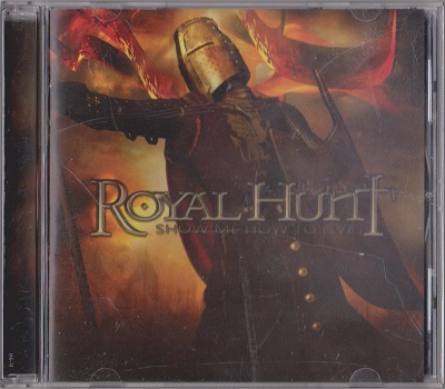 Royal Hunt - Show Me How To Live (2011)
