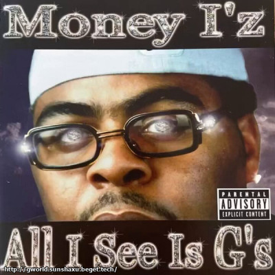 Money I'z - All I See Is G’s (2001) [Milwaukee, WI]